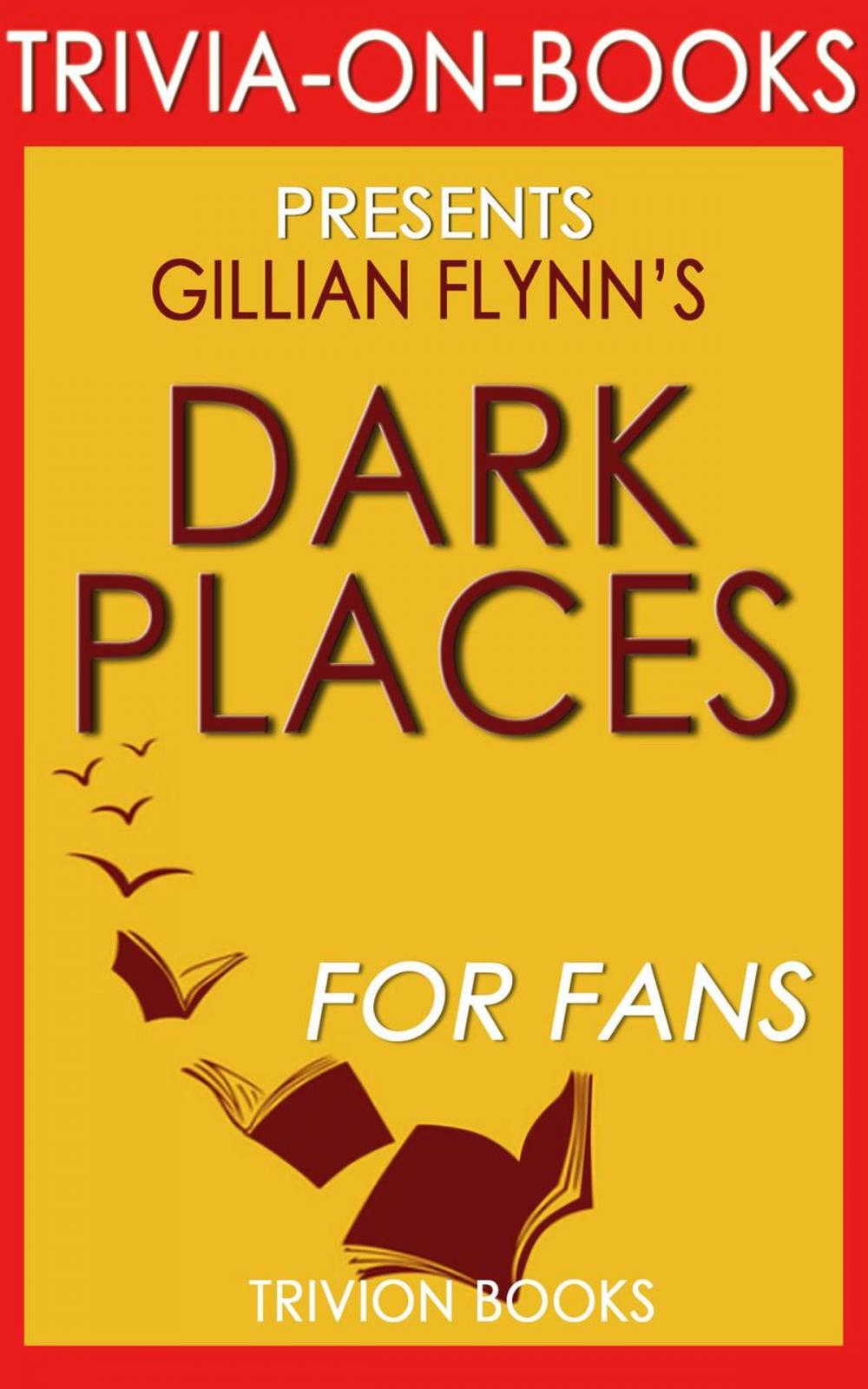 Big bigCover of Dark Places: A Novel by Gillian Flynn (Trivia-On-Books)