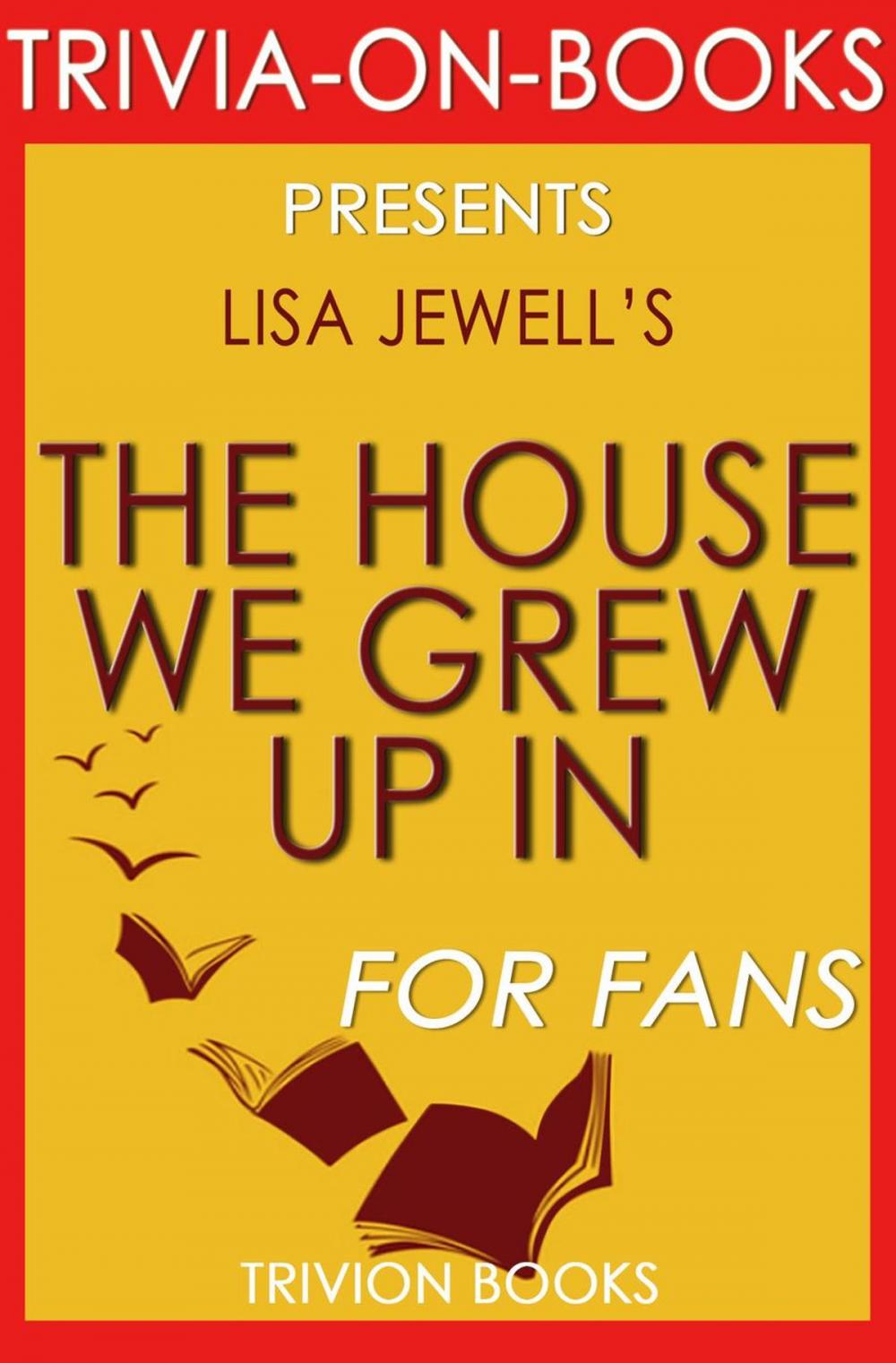 Big bigCover of The House We Grew Up In by Lisa Jewell (Trivia-On-Books)