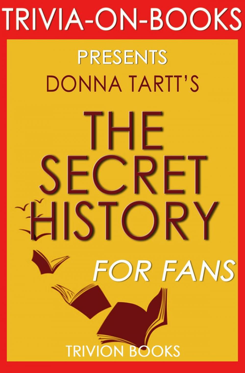 Big bigCover of The Secret History by Donna Tartt (Trivia-On-Books)