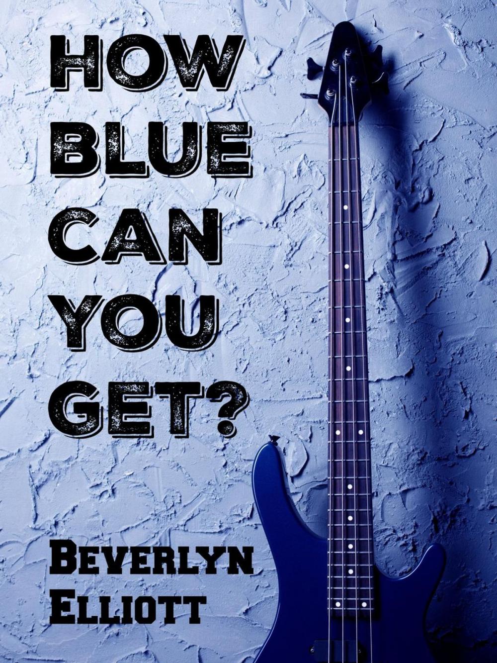 Big bigCover of How Blue Can You Get?