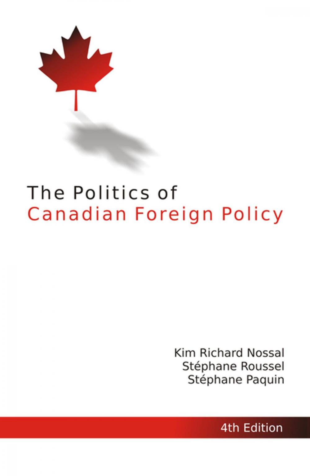 Big bigCover of The Politics of Canadian Foreign Policy, Fourth Edition