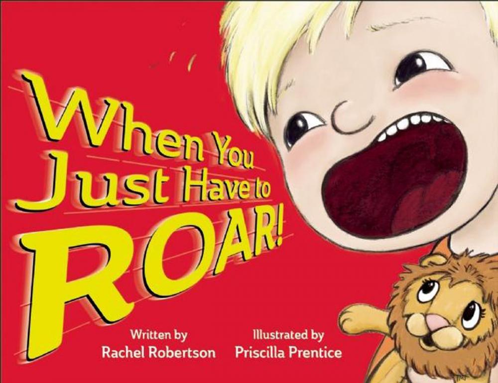 Big bigCover of When You Just Have to Roar!