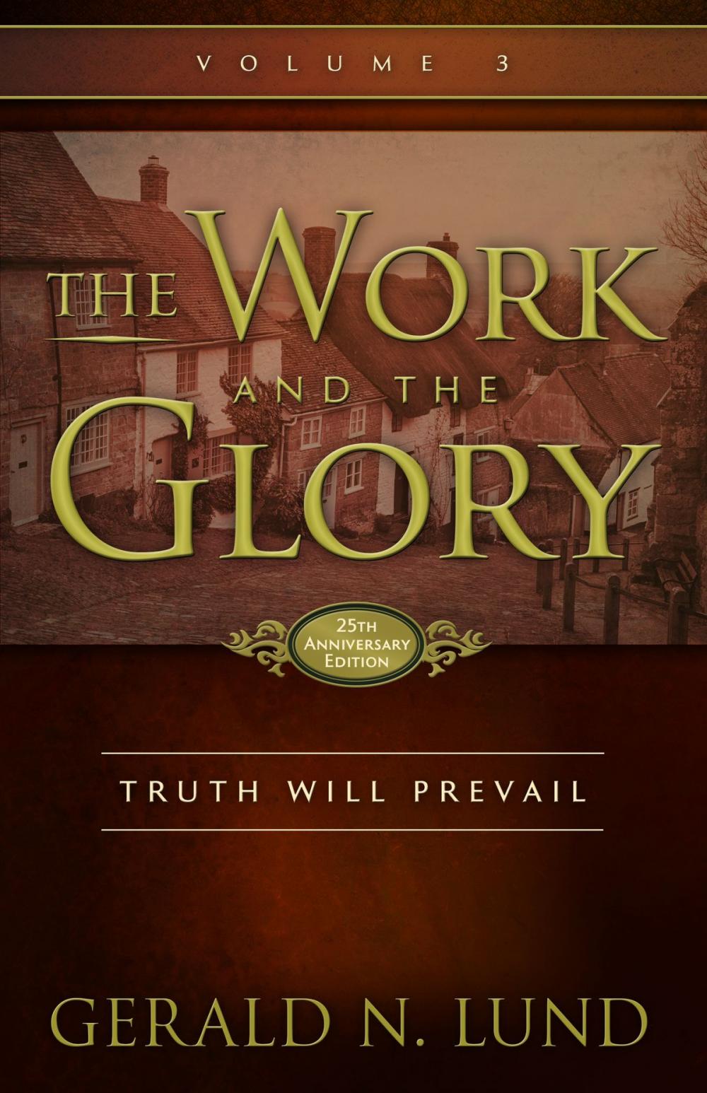 Big bigCover of The Work and the Glory: Volume 3 - Truth Will Prevail