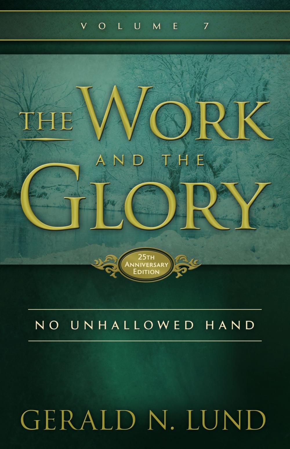 Big bigCover of The Work and the Glory: Volume 7 - No Unhallowed Hand