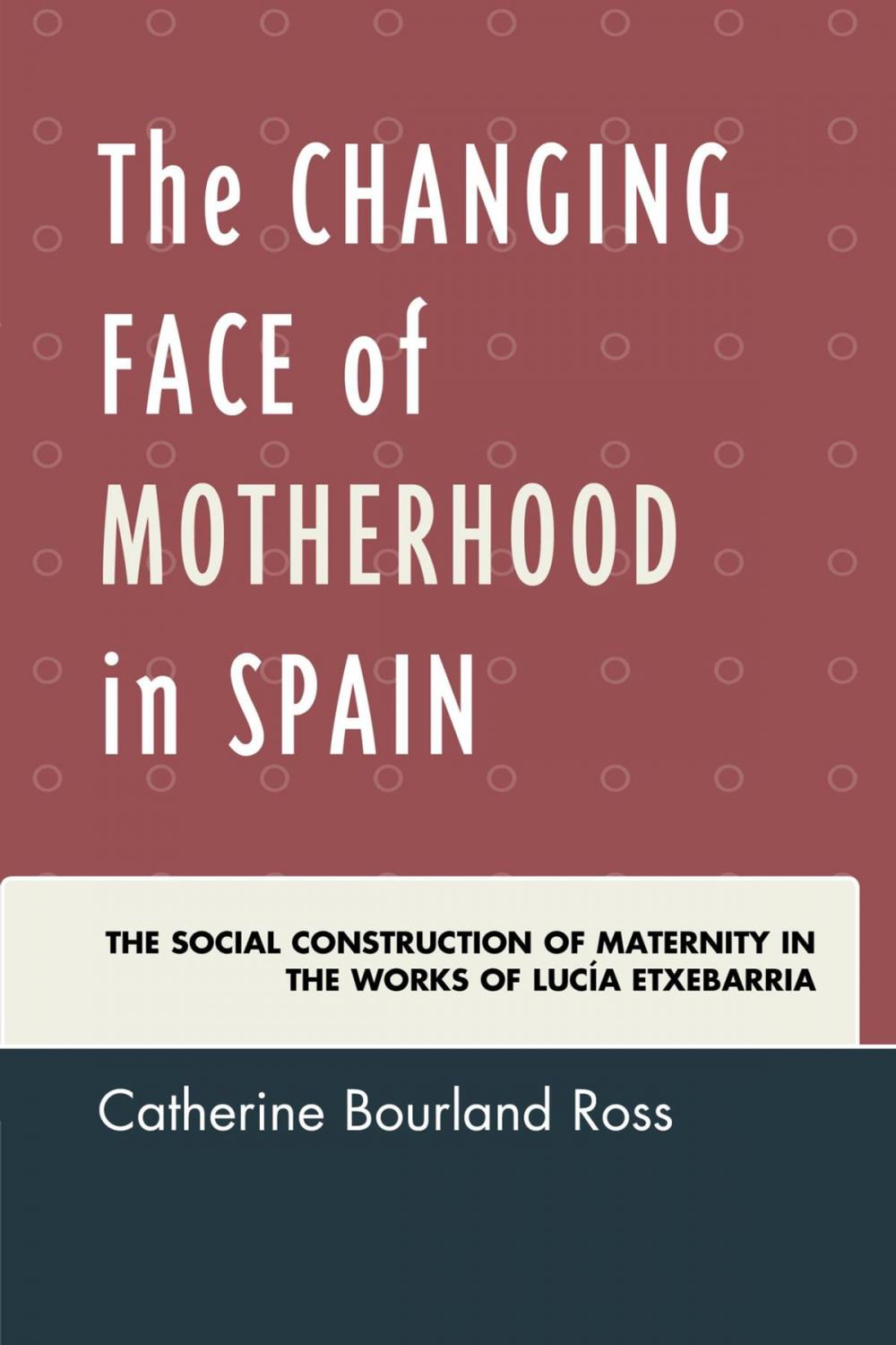 Big bigCover of The Changing Face of Motherhood in Spain
