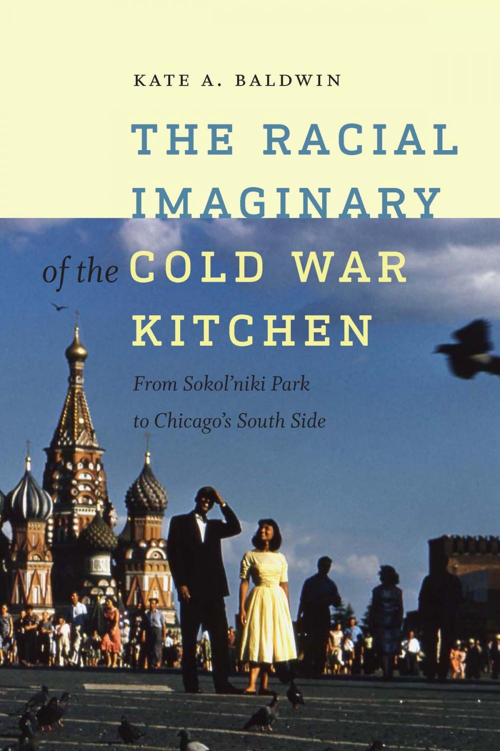 Big bigCover of The Racial Imaginary of the Cold War Kitchen