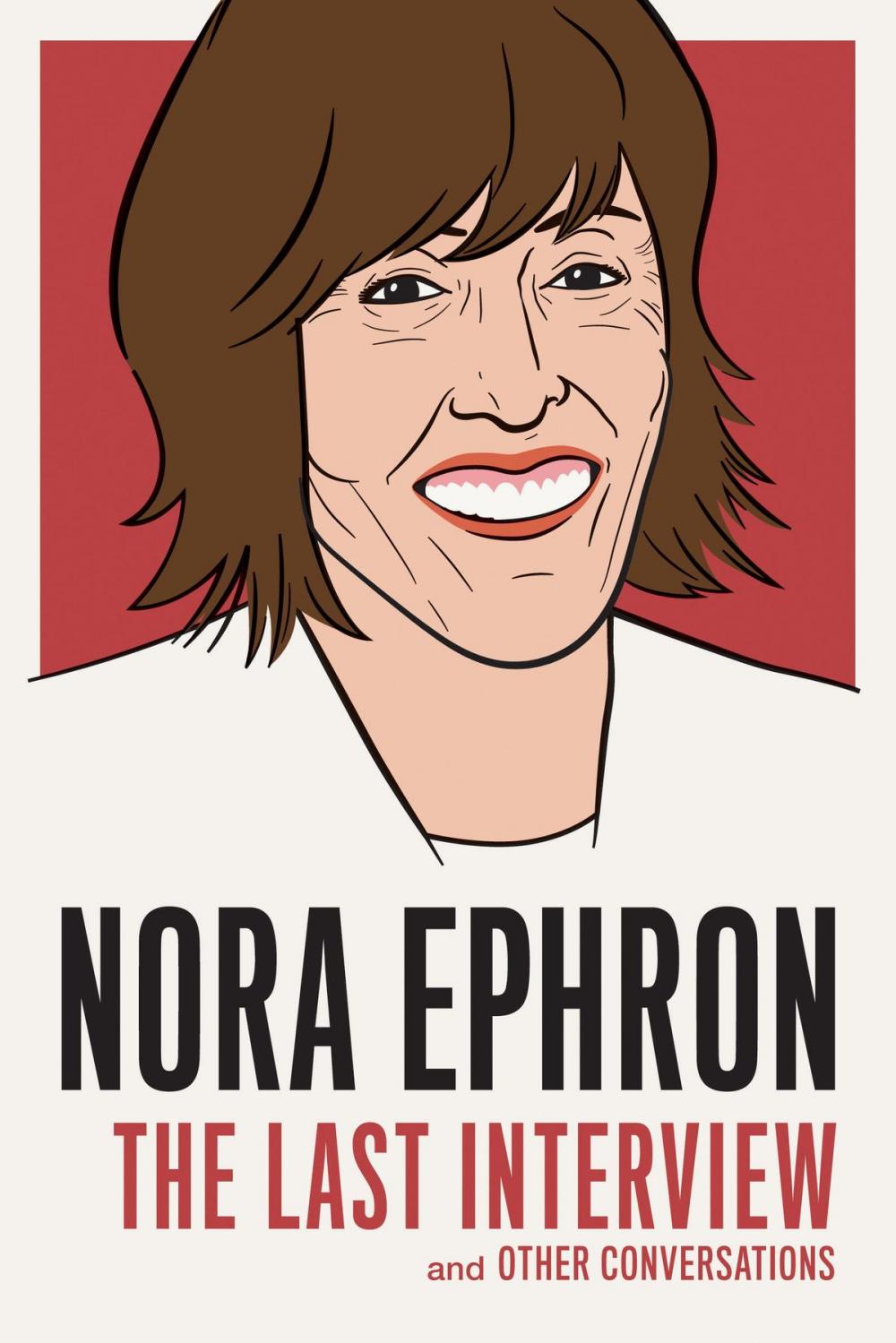 Big bigCover of Nora Ephron: The Last Interview