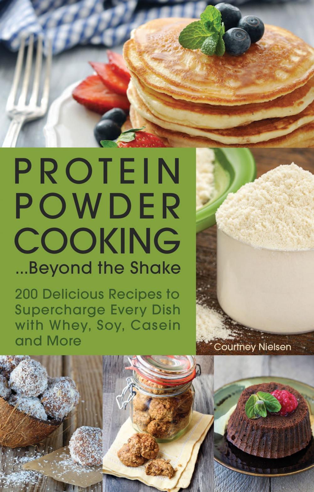 Big bigCover of Protein Powder Cooking...Beyond the Shake