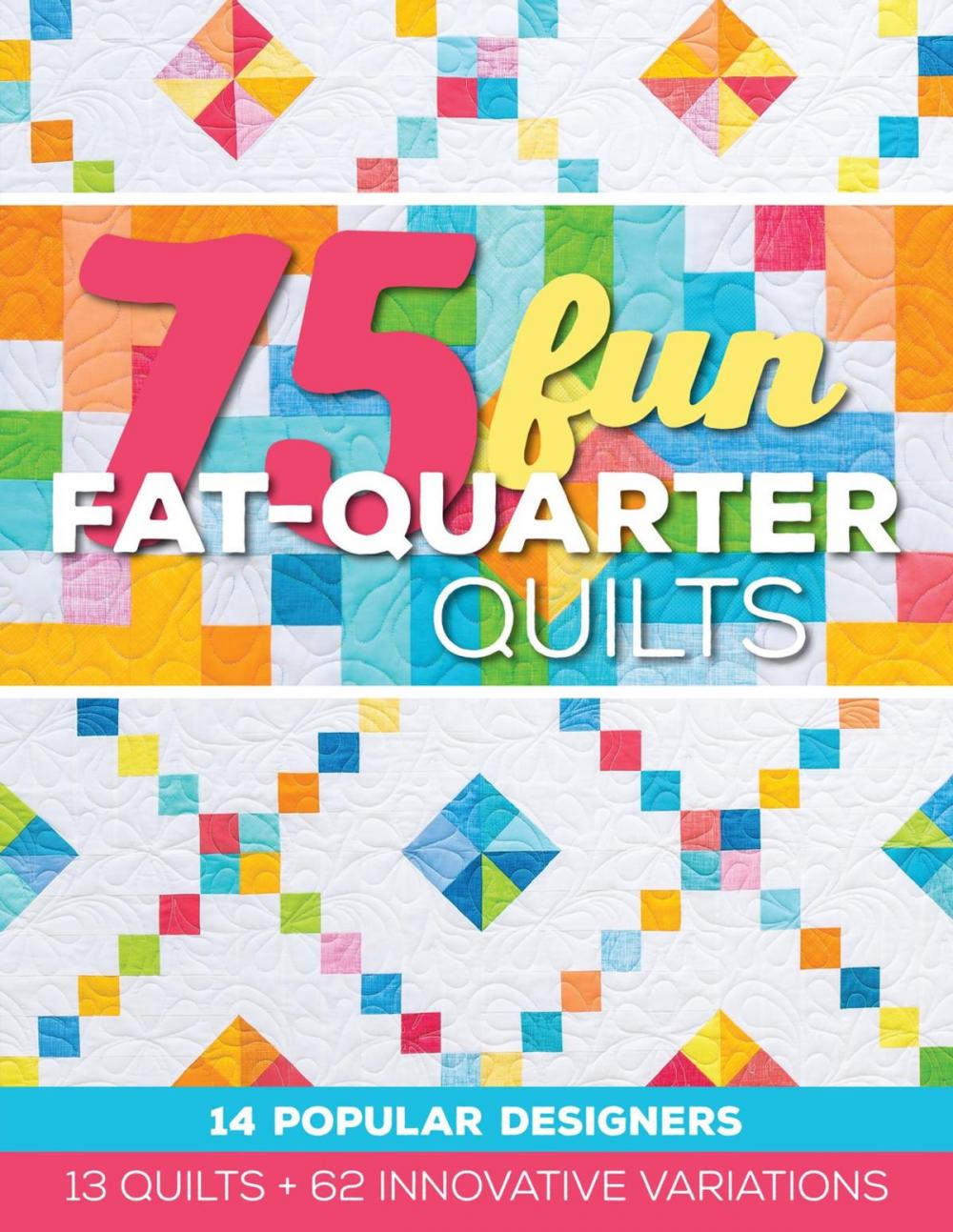 Big bigCover of 75 Fun Fat-Quarter Quilts