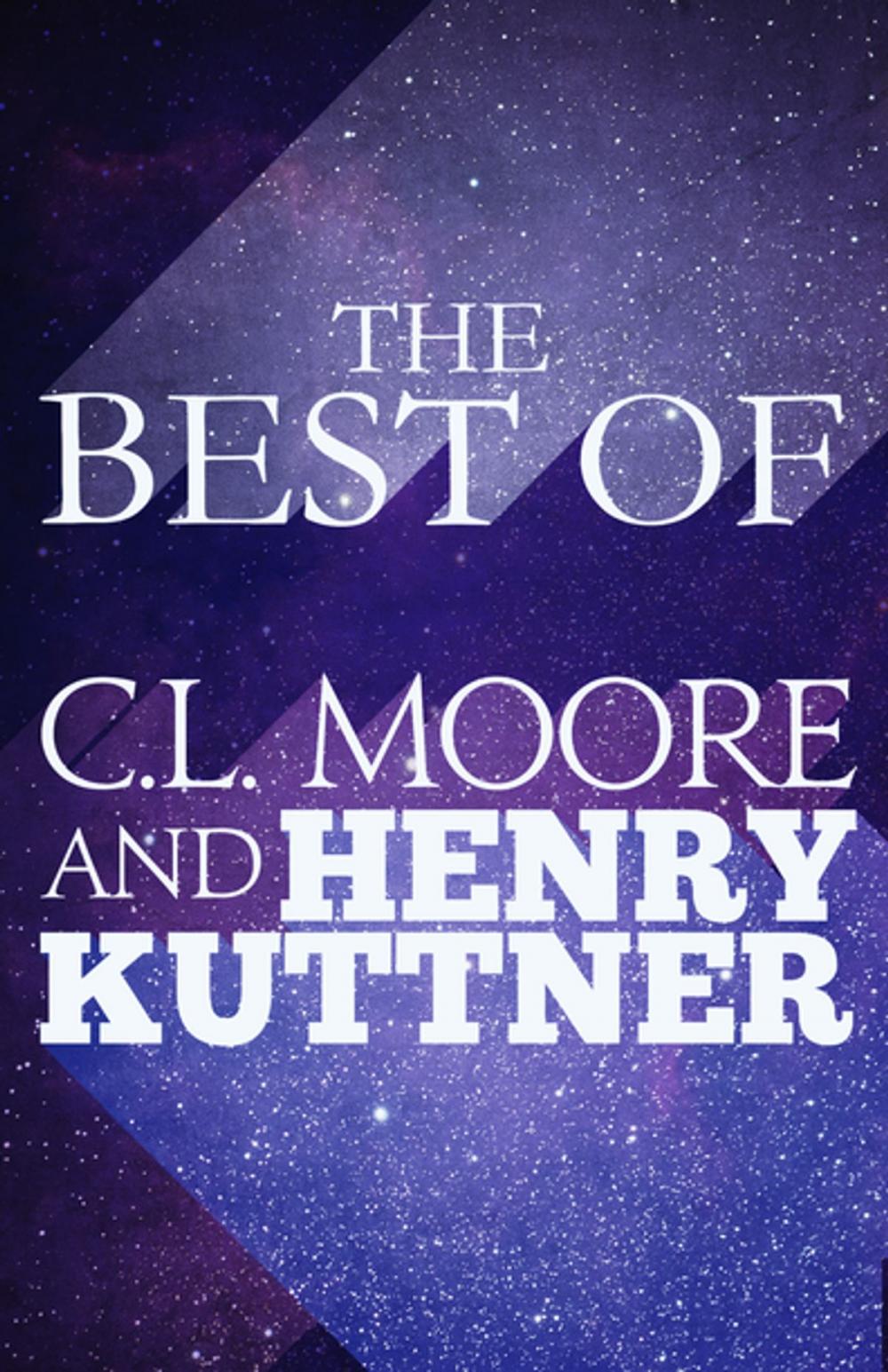 Big bigCover of The The Best of C.L. Moore & Henry Kuttner