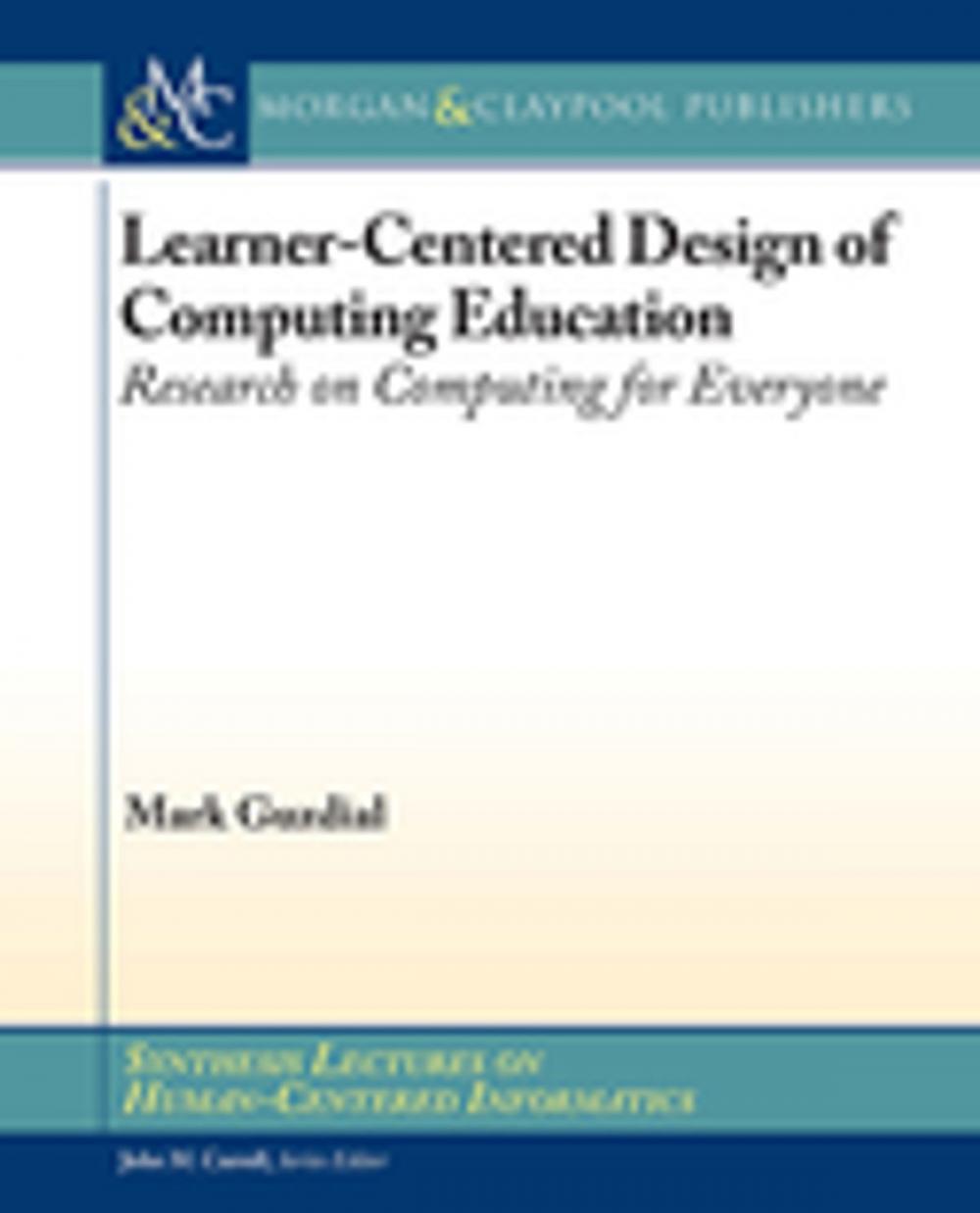 Big bigCover of Learner-Centered Design of Computing Education