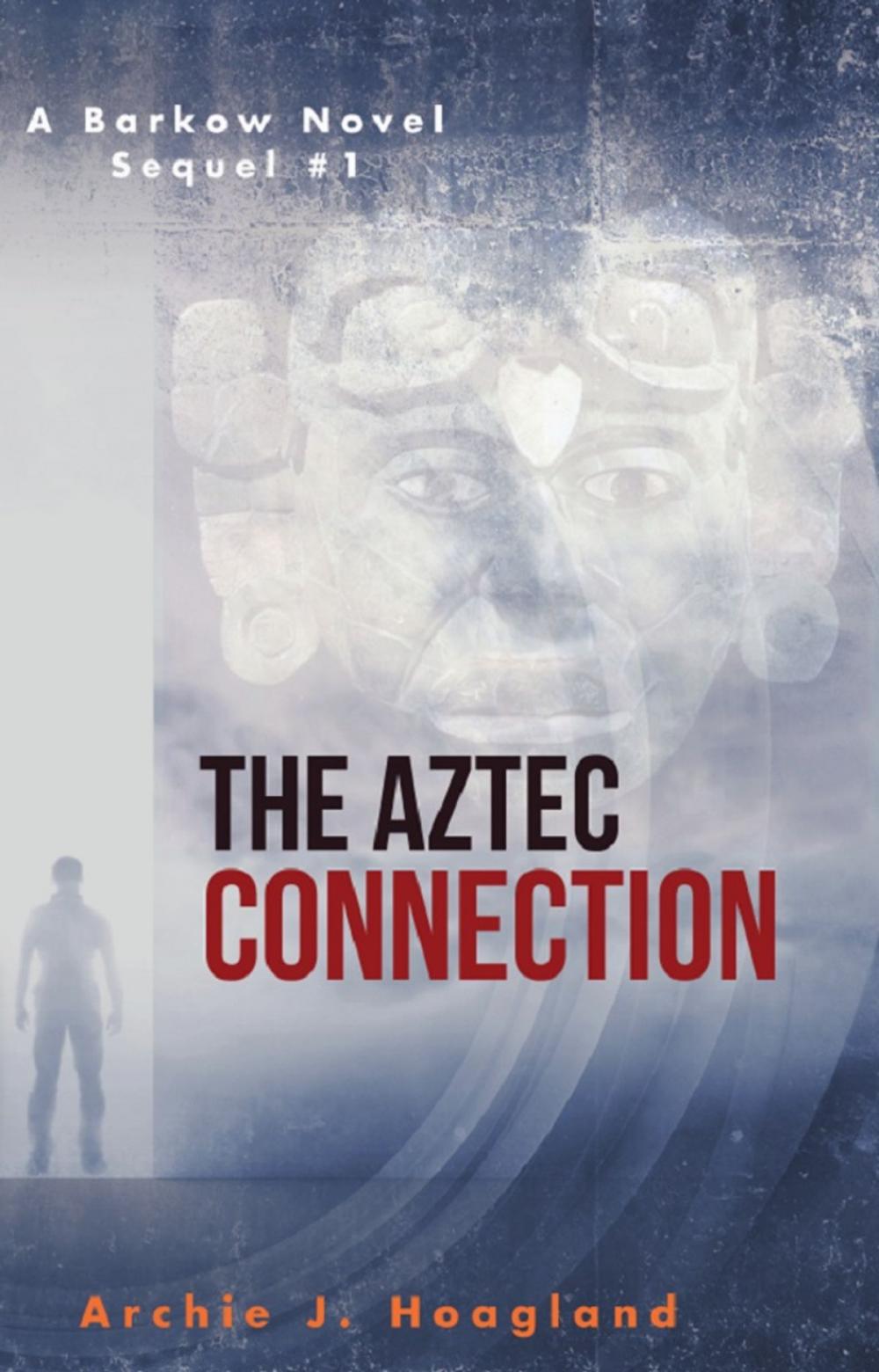 Big bigCover of The Aztec Connection: A Barkow Novel