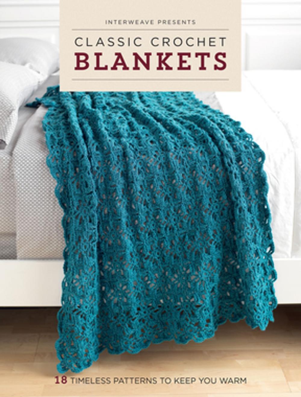 Big bigCover of Interweave Presents Classic Crochet Blankets