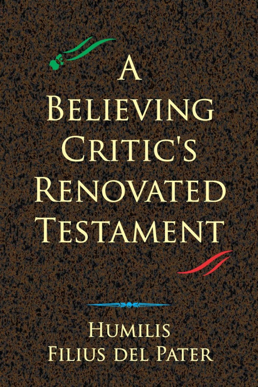 Big bigCover of A Believing Critic’s Renovated Testament