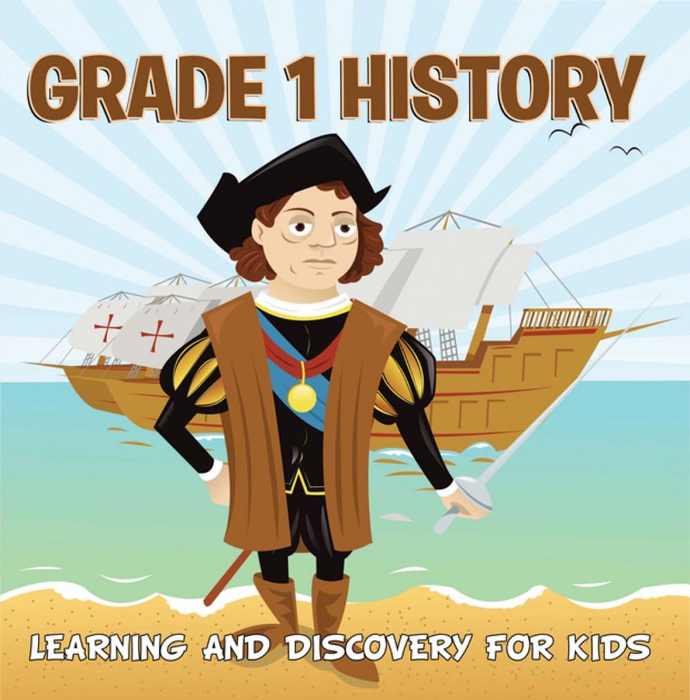 Big bigCover of Grade 1 History: Learning And Discovery For Kids