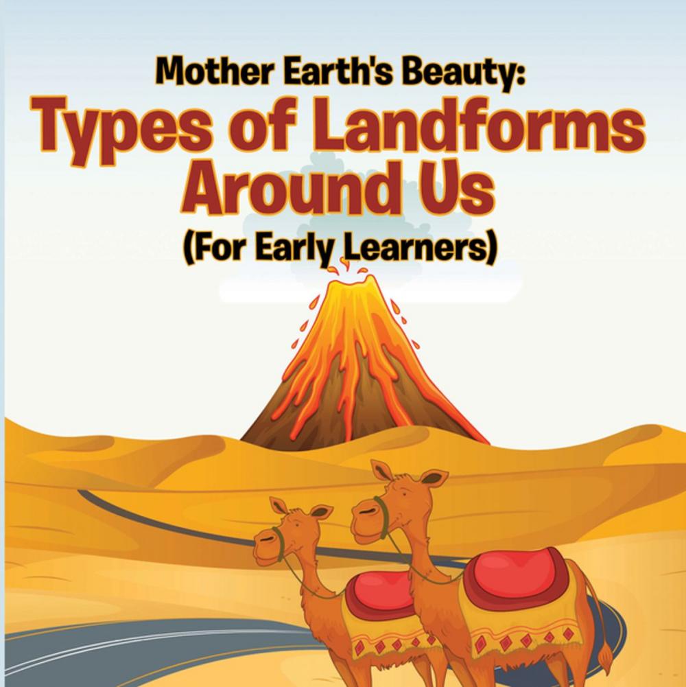 Big bigCover of Mother Earth's Beauty: Types of Landforms Around Us (For Early Learners)