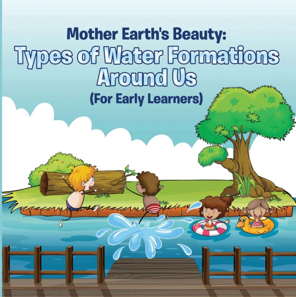 Big bigCover of Mother Earth's Beauty: Types of Water Formations Around Us (For Early Learners)