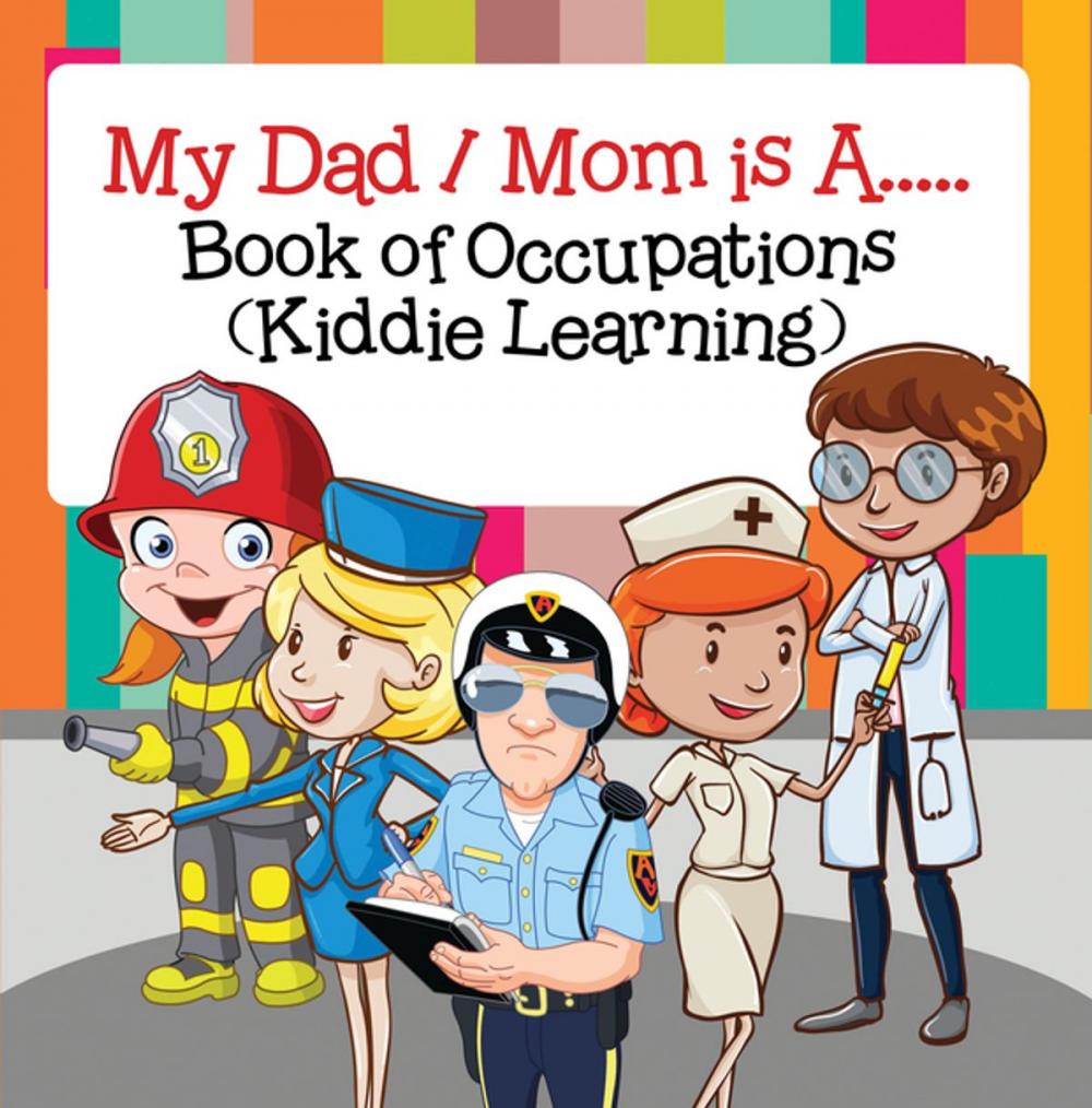 Big bigCover of My Dad, My Mom is A.. : Book of Occupations (Kiddie Learning)