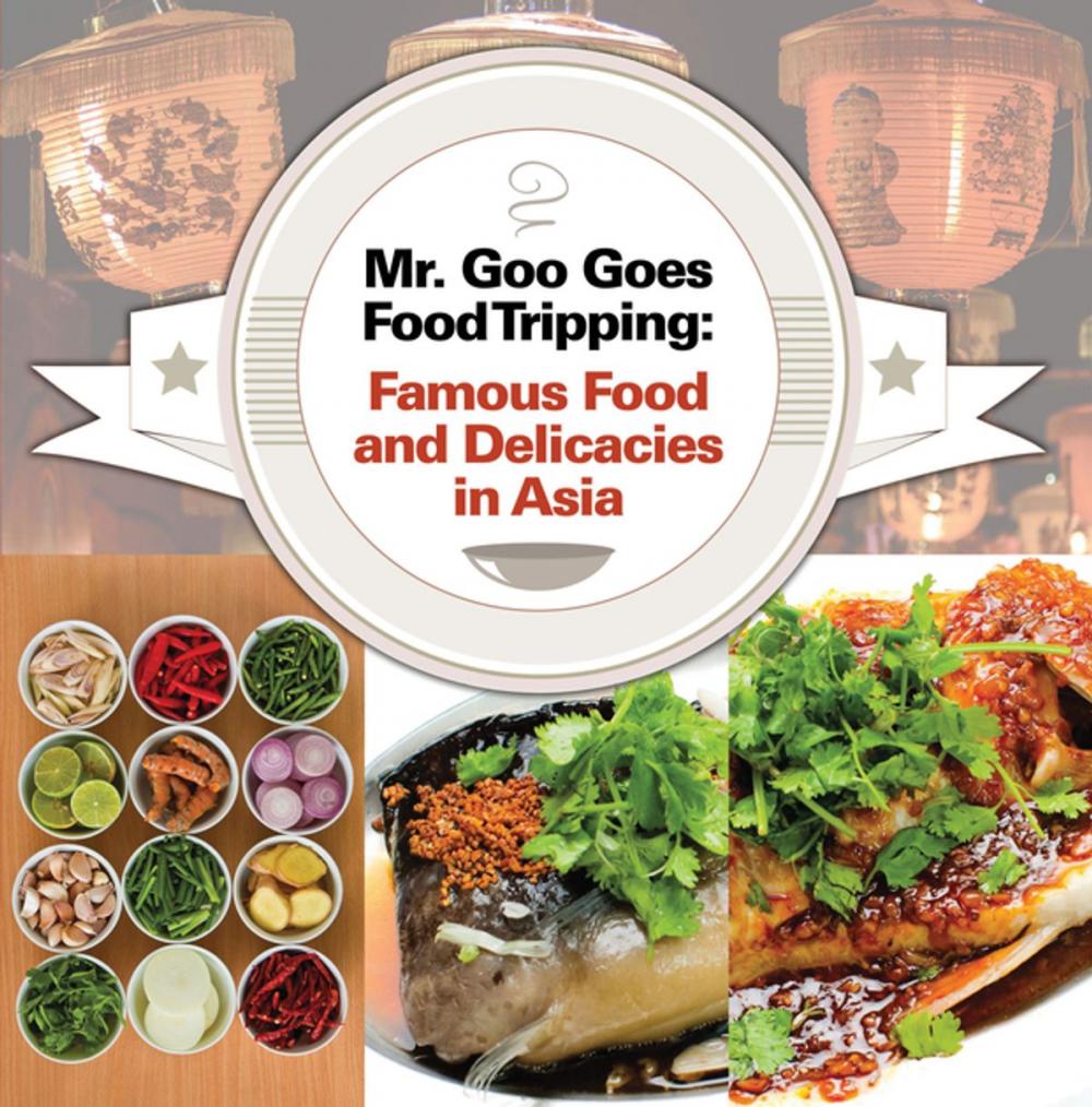 Big bigCover of Mr. Goo Goes Food Tripping: Famous Food and Delicacies in Asia's