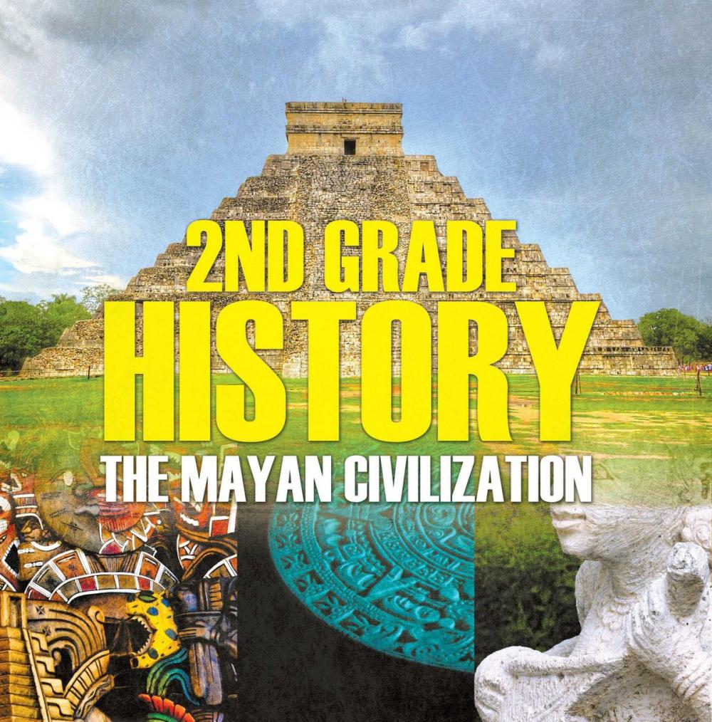 Big bigCover of 2nd Grade History: The Mayan Civilization