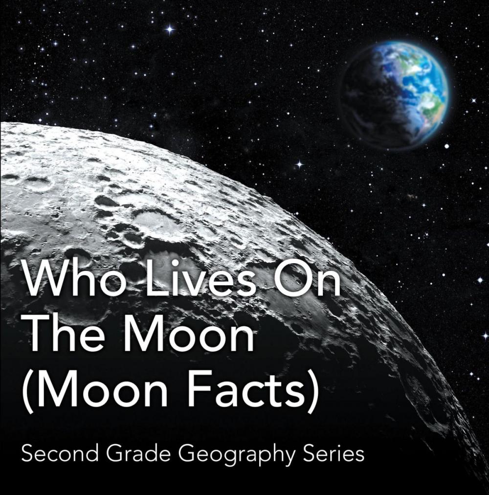 Big bigCover of Who Lives On The Moon (Moon Facts) : Second Grade Geography Series