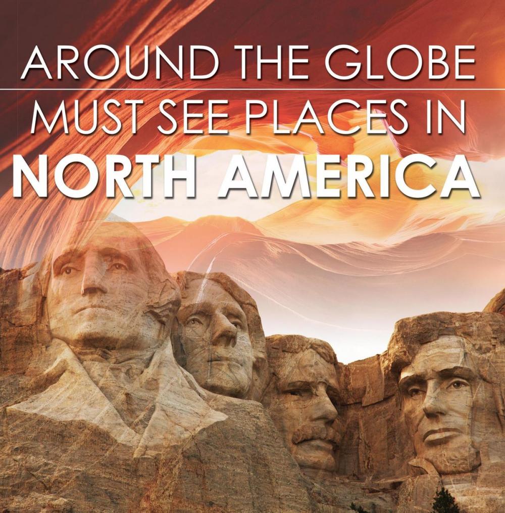 Big bigCover of Around The Globe - Must See Places in North America