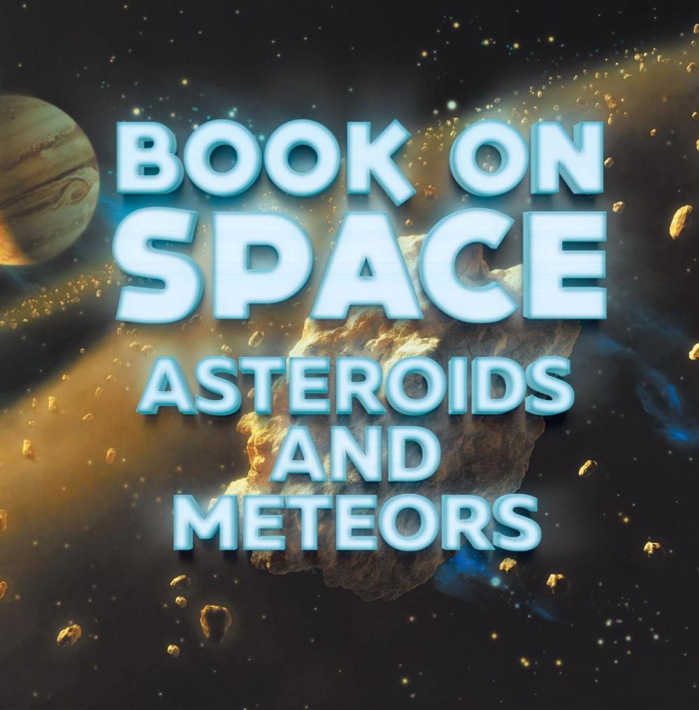 Big bigCover of Book On Space: Asteroids and Meteors