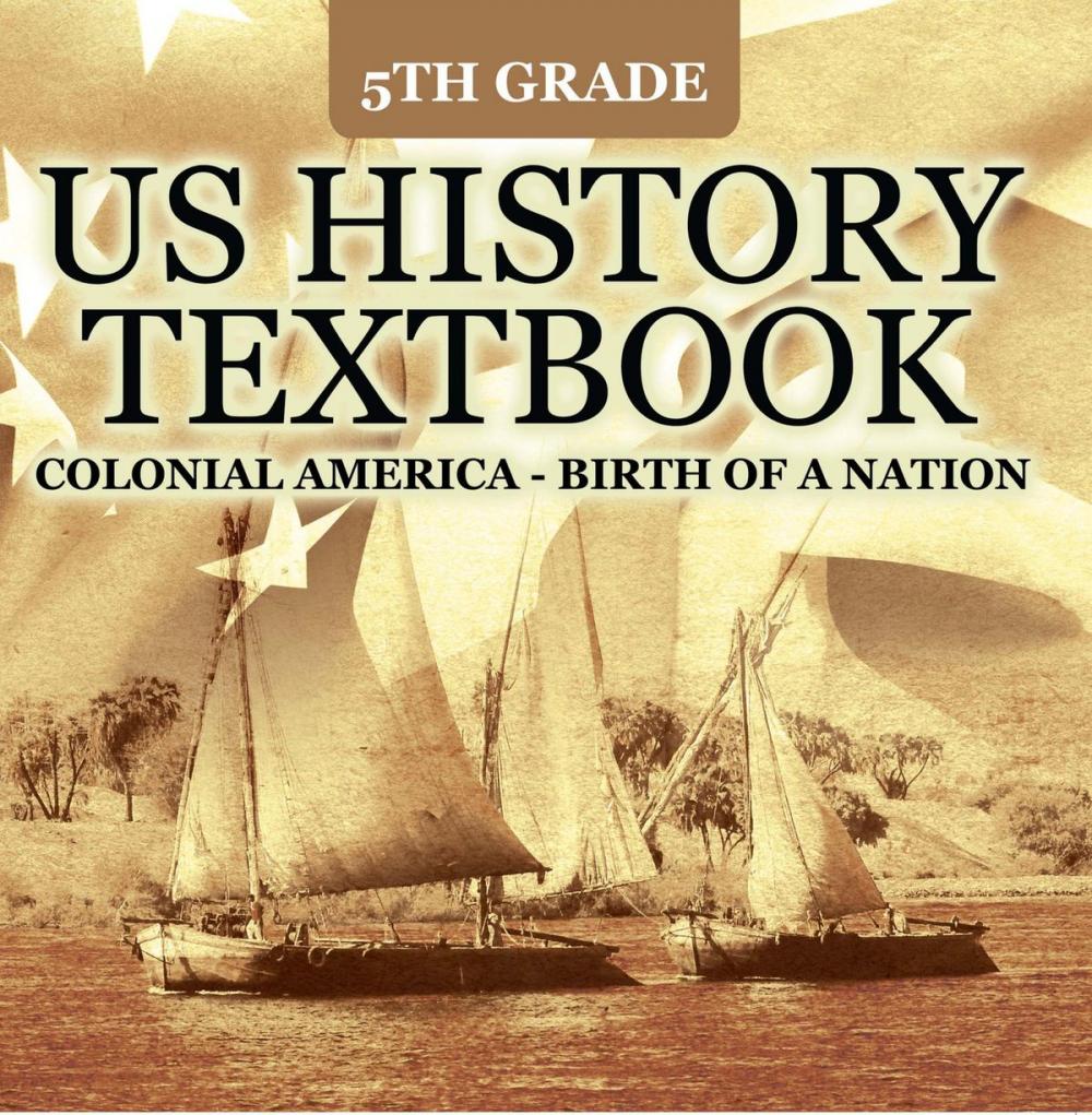 Big bigCover of 5th Grade US History Textbook: Colonial America - Birth of A Nation