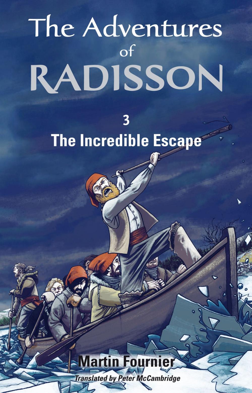 Big bigCover of The Adventures of Radisson 3, The Incredible Escape