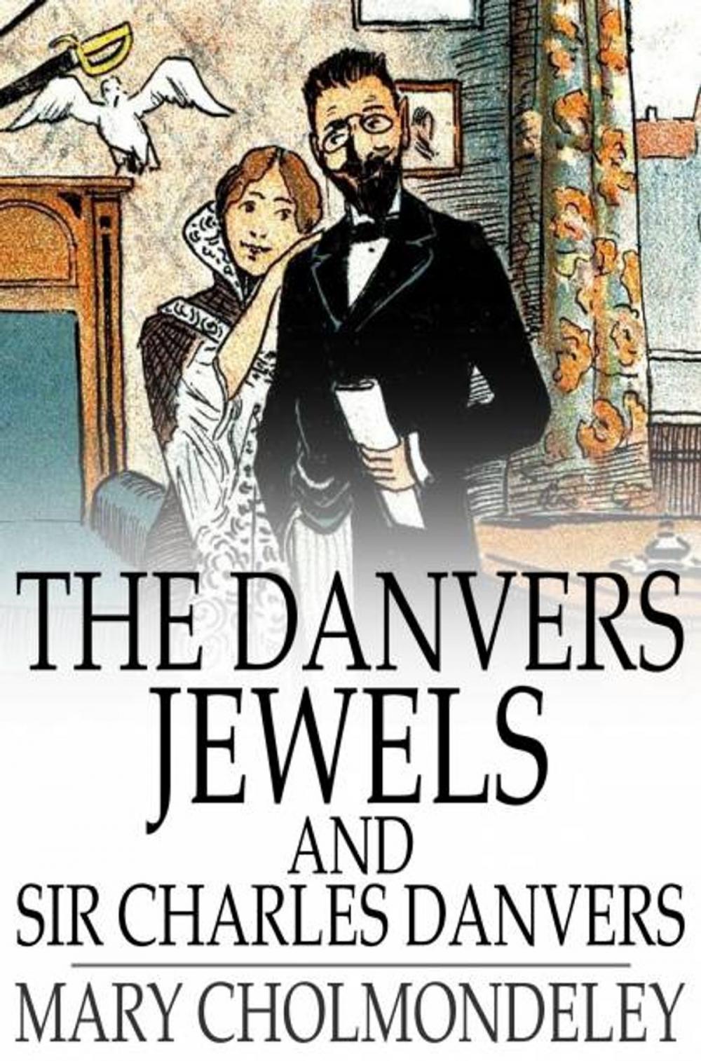 Big bigCover of The Danvers Jewels and Sir Charles Danvers