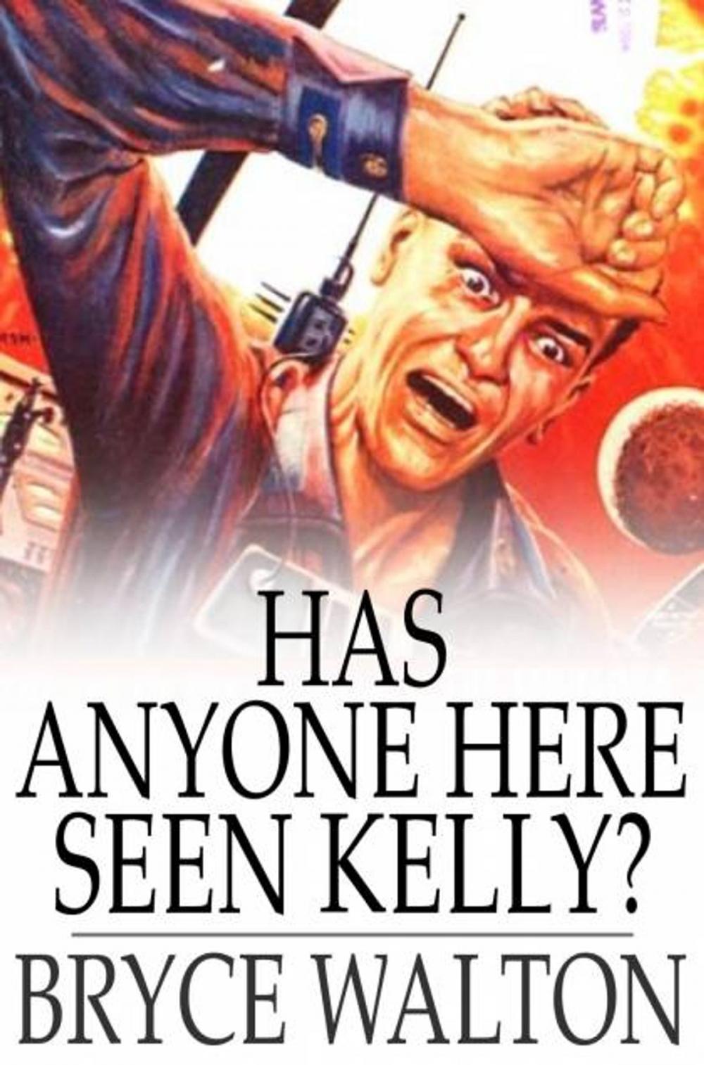 Big bigCover of Has Anyone Here Seen Kelly?