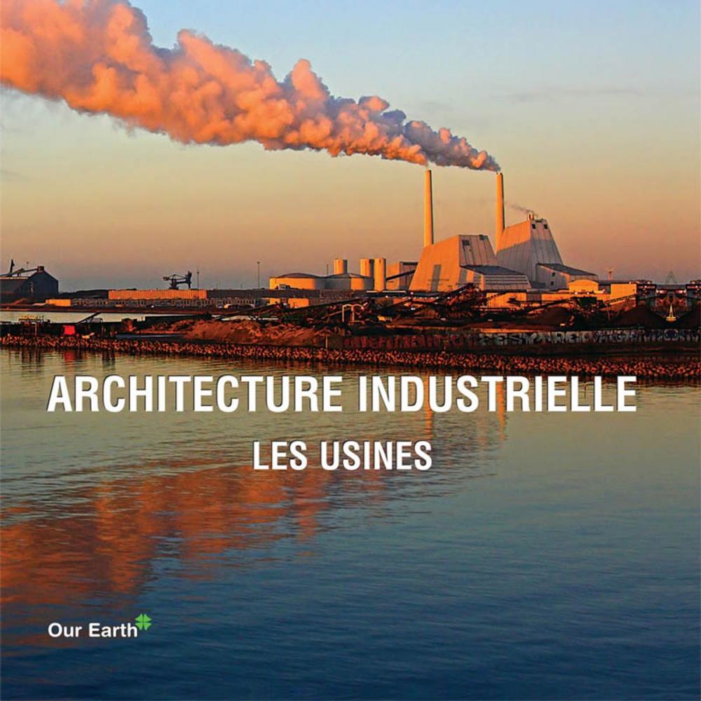 Big bigCover of Architecture industrielle: les usines