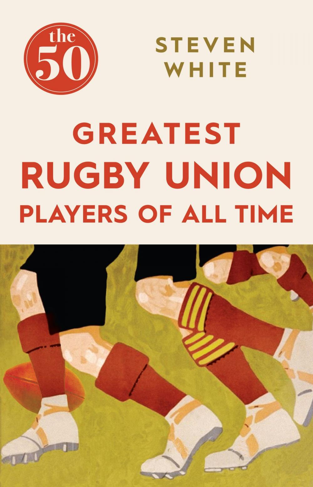 Big bigCover of The 50 Greatest Rugby Union Players of All Time