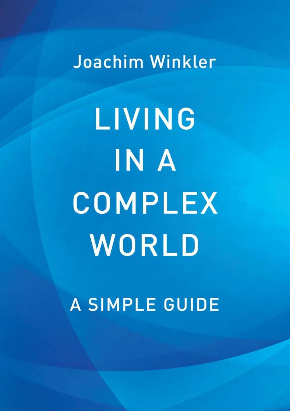 Big bigCover of Living in a Complex World - A Simple Guide