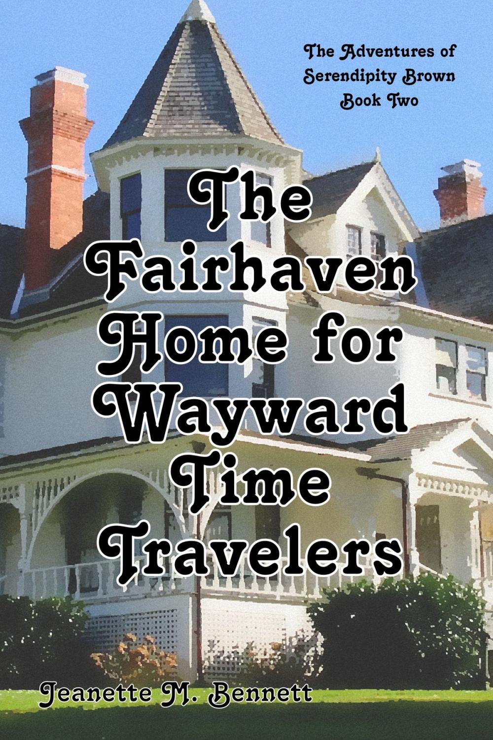 Big bigCover of The Fairhaven Home for Wayward Time Travelers