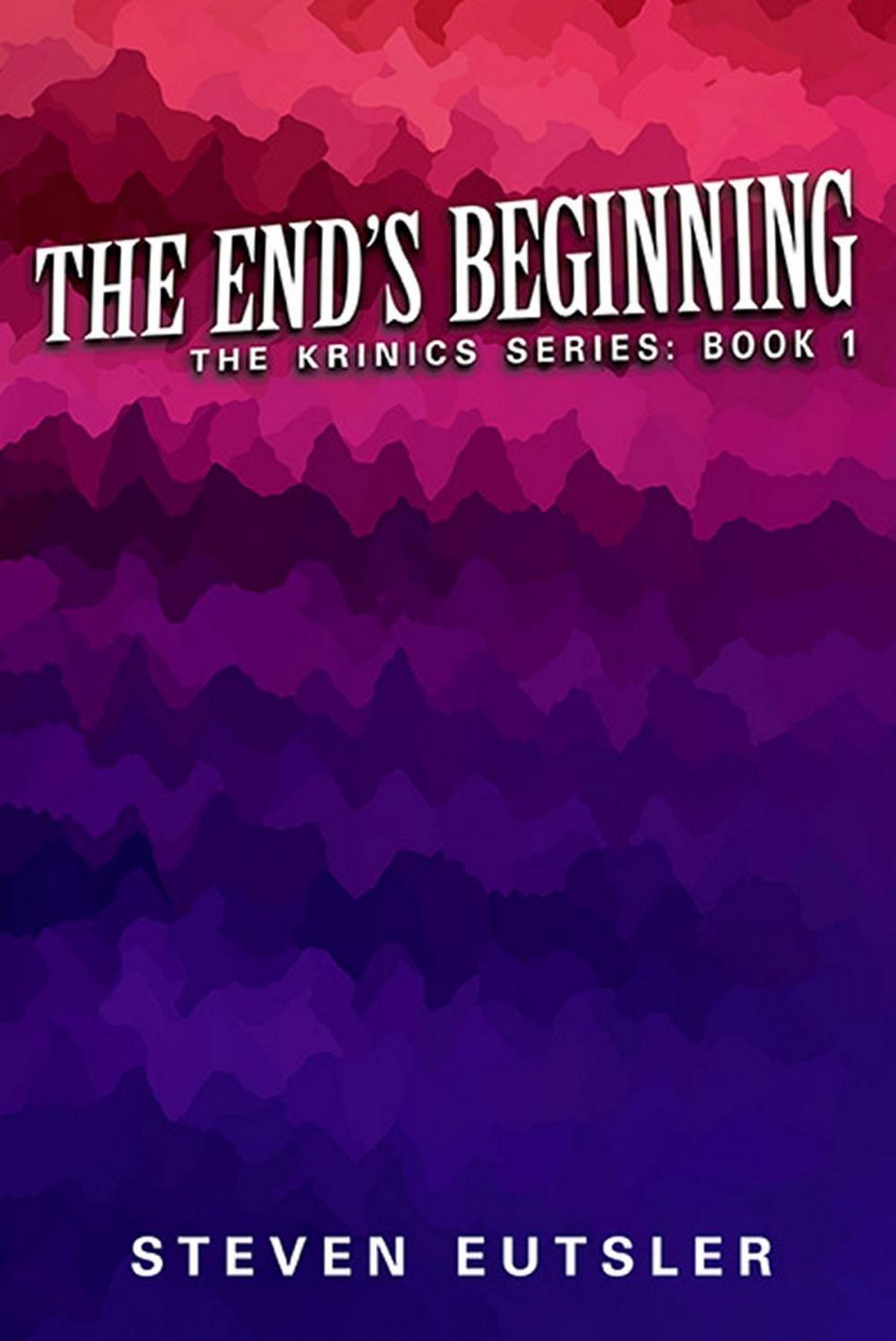 Big bigCover of The End's Beginning: Krinics Series: Book 1