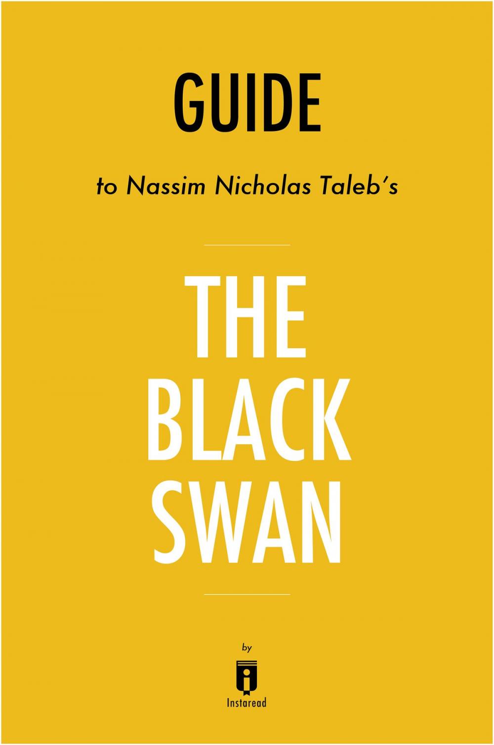 Big bigCover of Guide to Nassim Nicholas Taleb's The Black Swan by Instaread