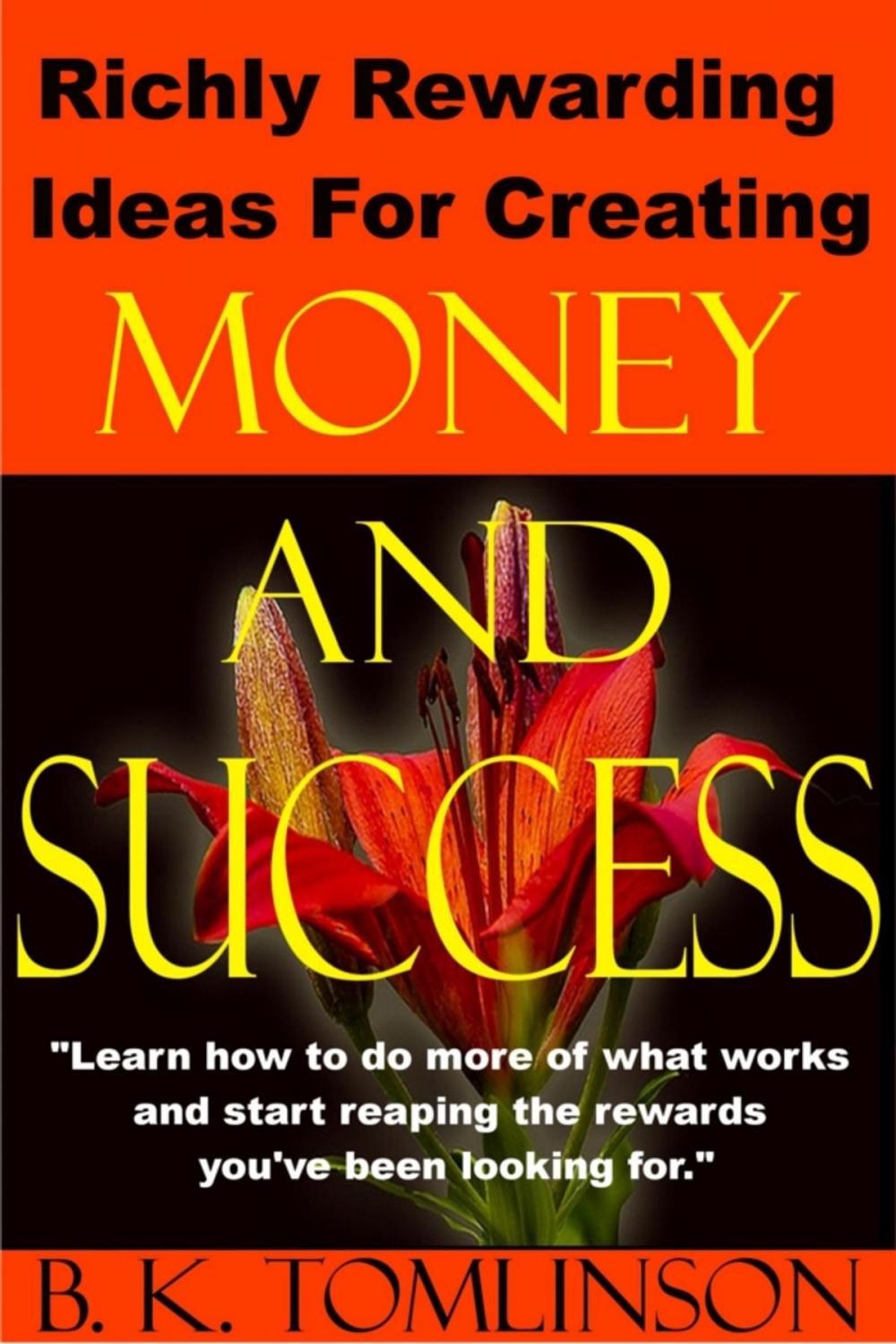 Big bigCover of Richly Rewarding Ideas For Creating Money And Success