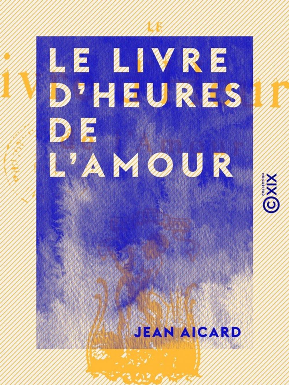 Big bigCover of Le Livre d'heures de l'amour