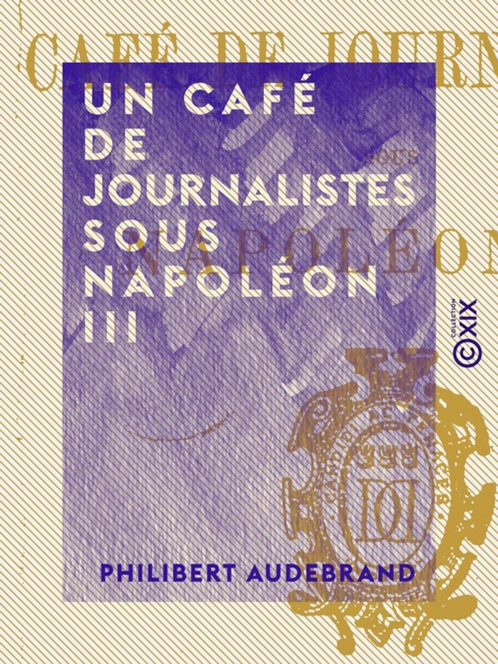 Big bigCover of Un café de journalistes sous Napoléon III