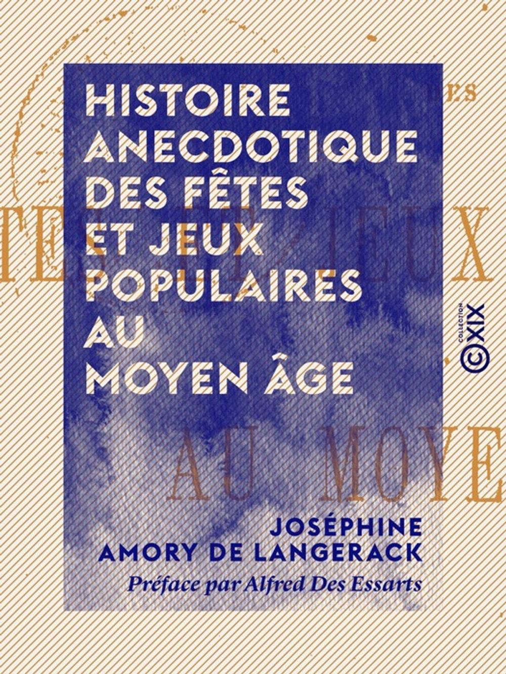 Big bigCover of Histoire anecdotique des fêtes et jeux populaires au Moyen Âge