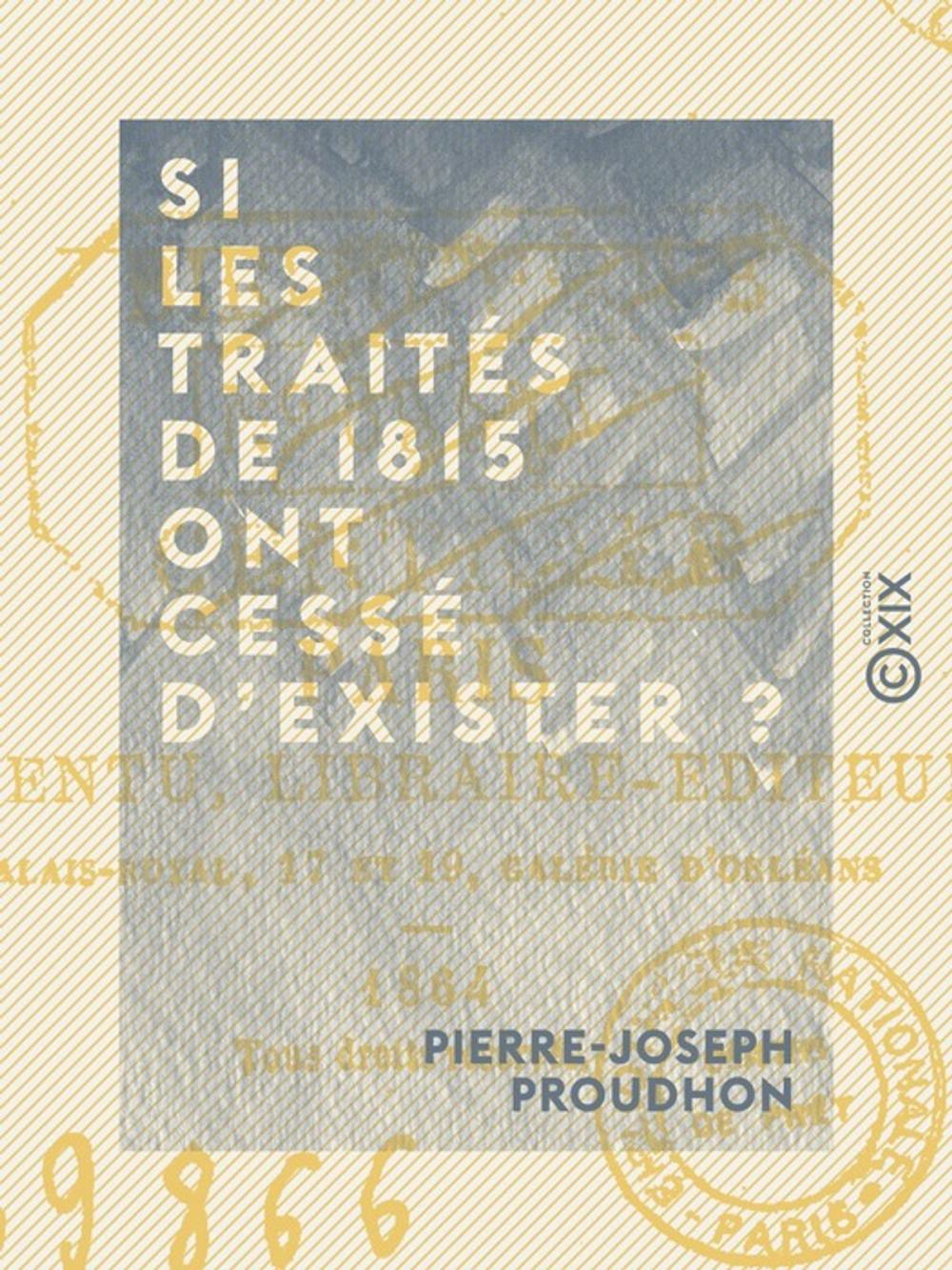 Big bigCover of Si les traités de 1815 ont cessé d'exister ?