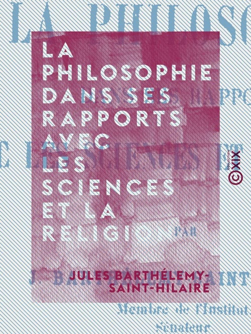 Big bigCover of La Philosophie dans ses rapports avec les sciences et la religion