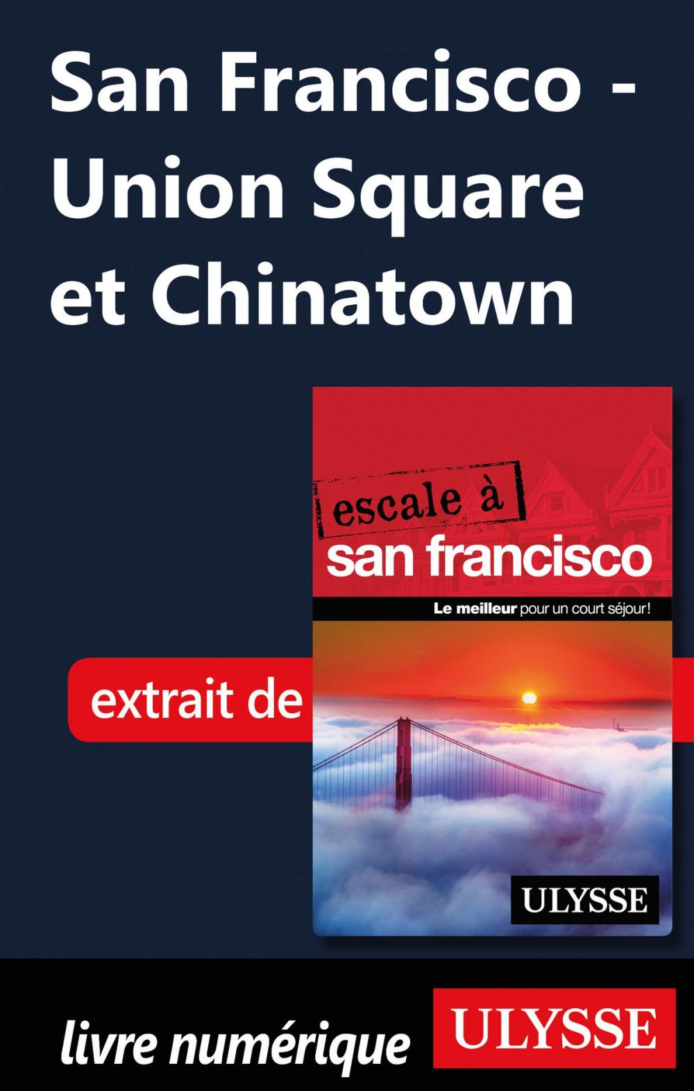 Big bigCover of San Francisco - Union Square et Chinatown