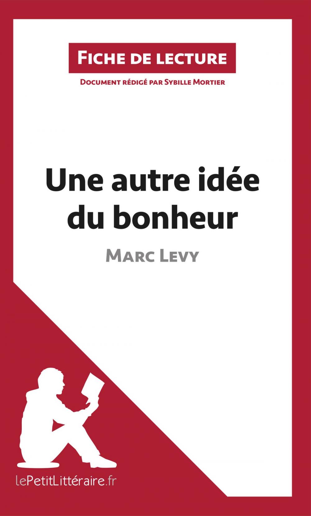 Big bigCover of Une autre idée du bonheur de Marc Levy (Fiche de lecture)