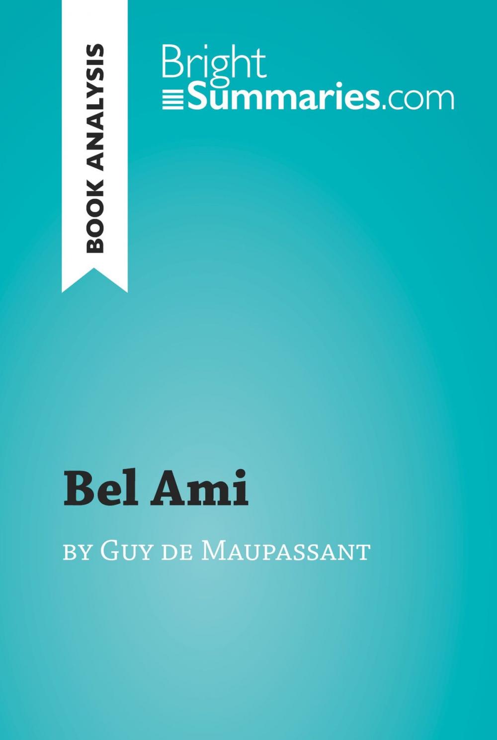 Big bigCover of Bel Ami by Guy de Maupassant (Book Analysis)