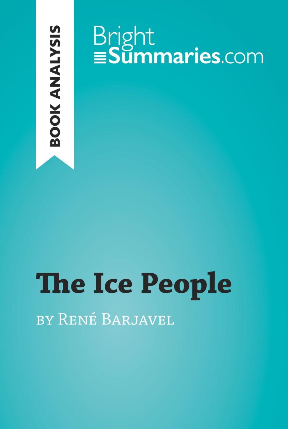 Big bigCover of The Ice People by René Barjavel (Book Analysis)