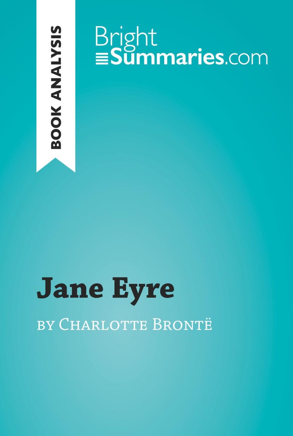 Big bigCover of Jane Eyre by Charlotte Brontë (Book Analysis)