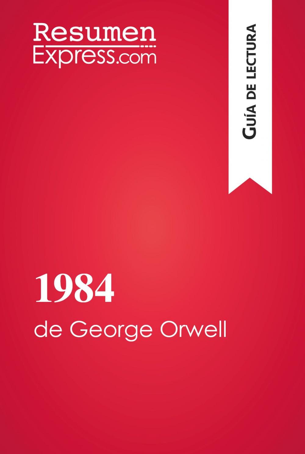 Big bigCover of 1984 de George Orwell (Guía de lectura)