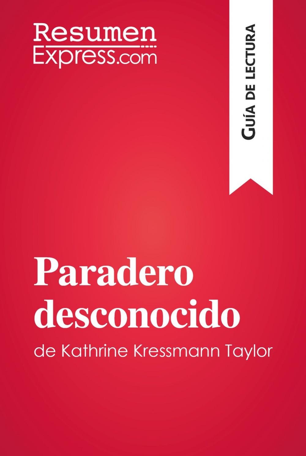 Big bigCover of Paradero desconocido de Kathrine Kressmann Taylor (Guía de Lectura)